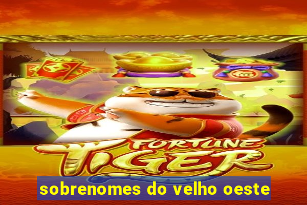 sobrenomes do velho oeste